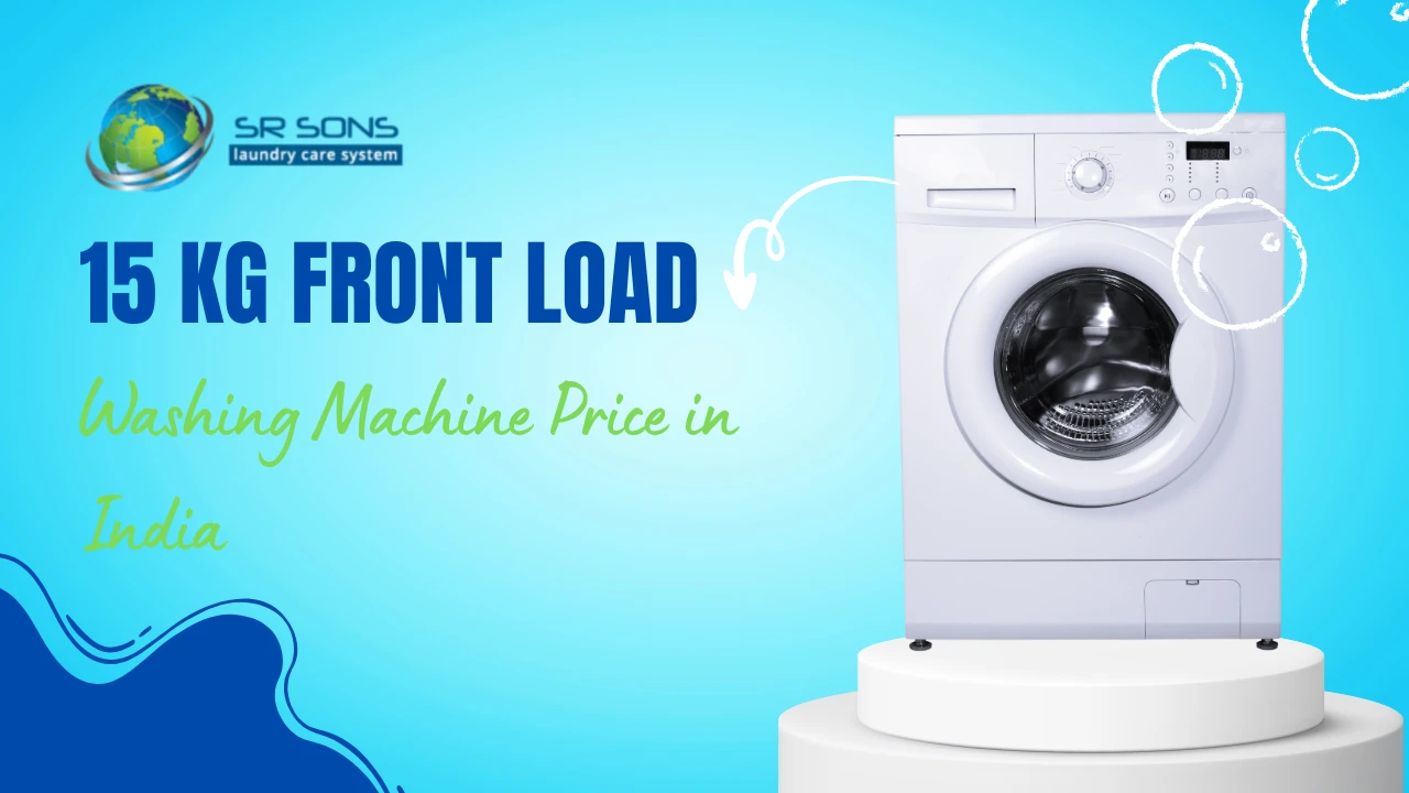 You are currently viewing 15 KG Front Load Washing Machine Price in India 