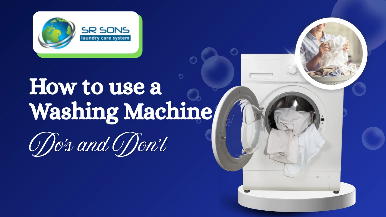 You are currently viewing How to use a Washing Machine: Do’s and Don’t