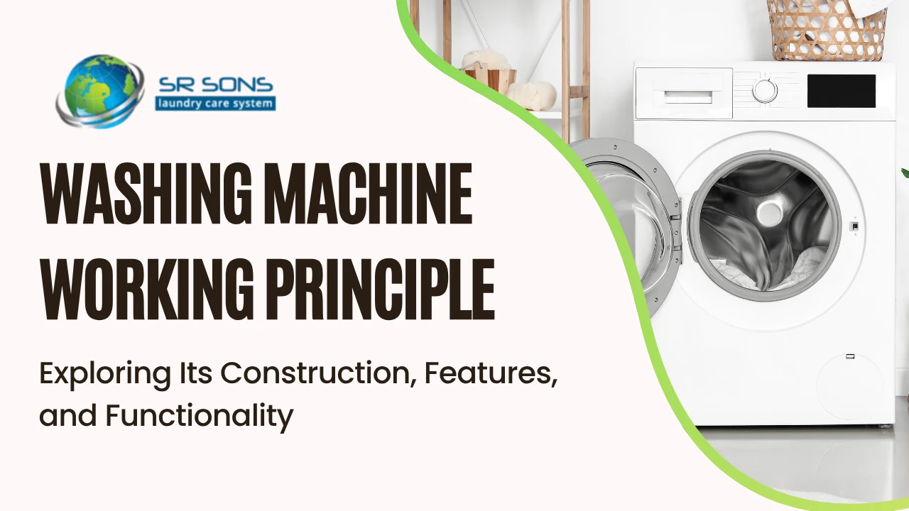You are currently viewing Washing Machine Working Principle: Exploring Its Construction, Features, and Functionality