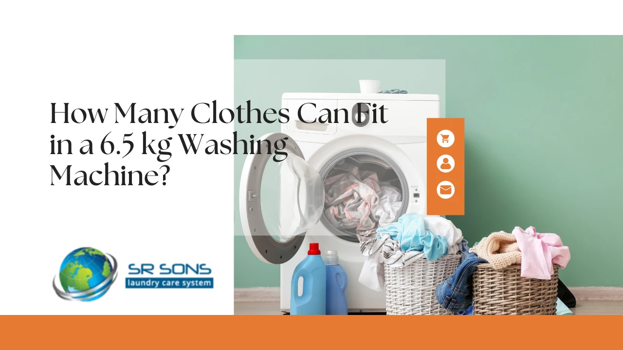 You are currently viewing How Many Clothes Can Fit in a 6.5 kg Washing Machine?